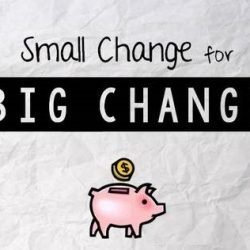 Small Change for Big Change!